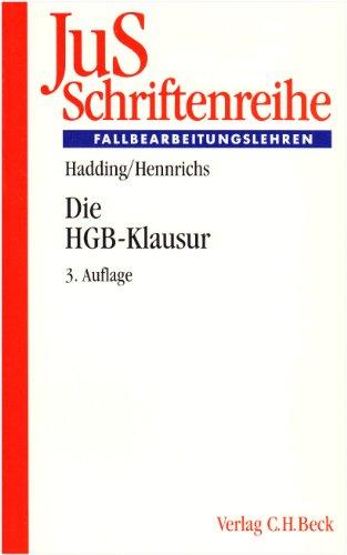 Die HGB-Klausur: Handels-, Gesellschafts- und Wertpapierrecht in Fallbeurteilungen und Übersichten: Pflichtfachstoff zum Handels-, Gesellschafts- und ... in Fallbeurteilungen und Übersichten