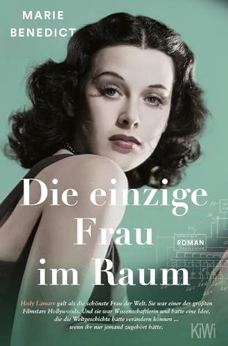 Die einzige Frau im Raum: Roman (Starke Frauen im Schatten der Weltgeschichte, Band 4)