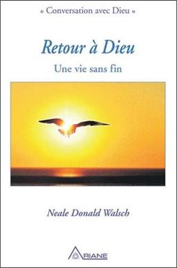 Retour à Dieu - Une vie sans fin