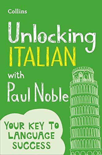 Noble, P: Unlocking Italian with Paul Noble: Use What You Already Know