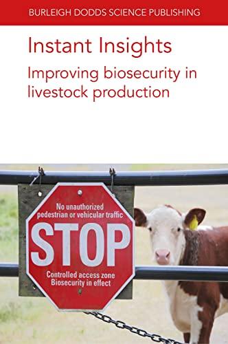 Instant Insights: Improving biosecurity in livestock production (Burleigh Dodds Science: Instant Insights, 79, Band 79)