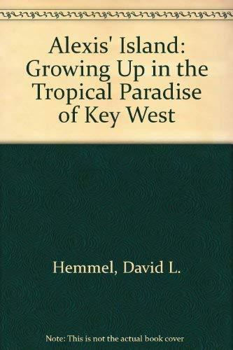 Alexis' Island: Growing Up in the Tropical Paradise of Key West