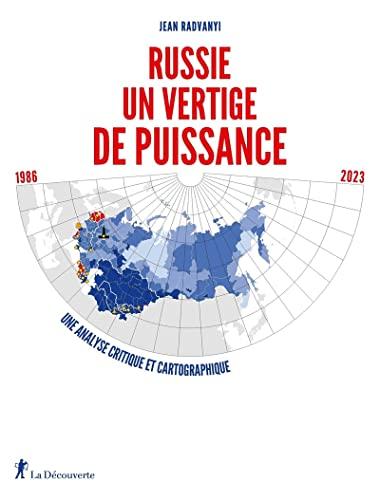 Russie, un vertige de puissance : une analyse critique et cartographique : 1986-2023