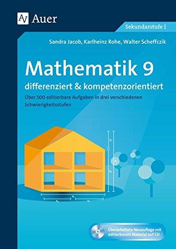 Mathematik 9 differenziert u. kompetenzorientiert: Über 500 editierbare Aufgaben in drei verschiedenen Schwierigkeitsstufen (9. Klasse) (Arbeitsblätter f.d. Mathematikunterricht)