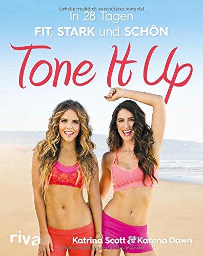 Tone It Up: In 28 Tagen fit, stark und schön