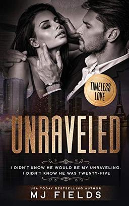 Unraveled (A Timeless Love novel, Band 1)