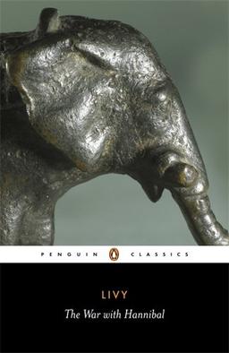 The War with Hannibal: The History of Rome from its Foundation Books 21-30 (Penguin Classics)