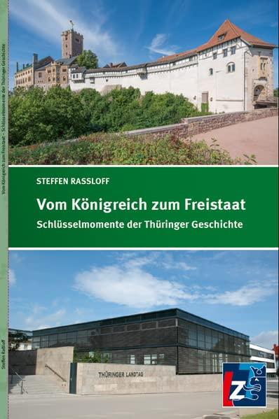 Vom Königsreich zum Freistaat: Schlüsselmomente der Thüringer Geschichte