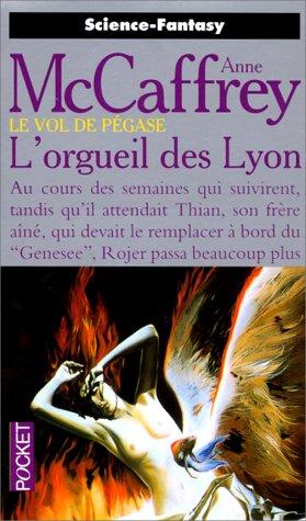 Le vol de Pégase. Vol. 6. L'orgueil des Lyon