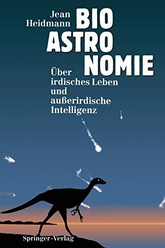 Bioastronomie: Über irdisches Leben und außerirdische Intelligenz