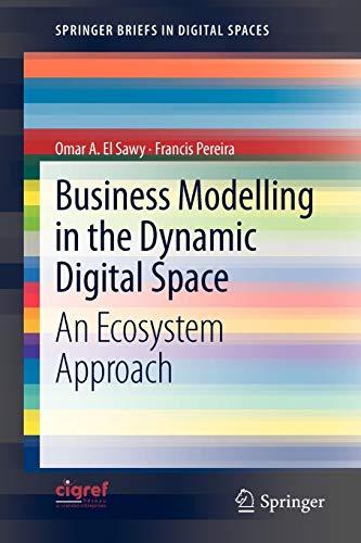 Business Modelling in the Dynamic Digital Space: An Ecosystem Approach (SpringerBriefs in Digital Spaces)