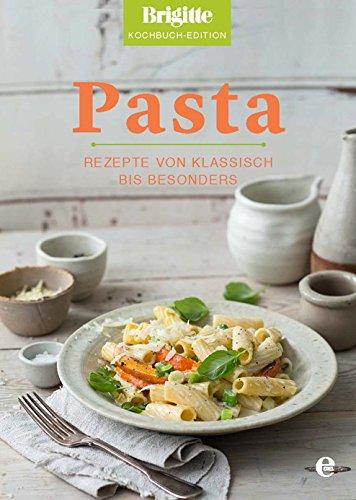 Pasta: Rezepte von klassisch bis besonders