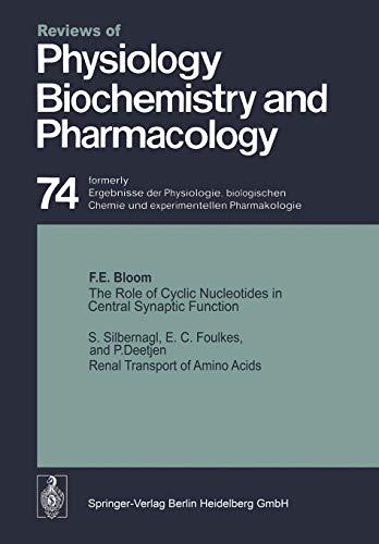 The Role of Cyclic Nucleotides in Central Synaptic Function / Renal Transport of Amino Acids (Reviews of Physiology, Biochemistry and Pharmacology, 74, Band 74)