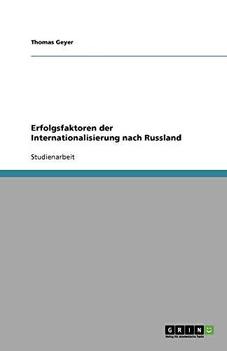 Erfolgsfaktoren der Internationalisierung nach Russland