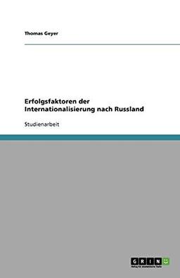 Erfolgsfaktoren der Internationalisierung nach Russland