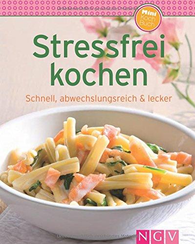 Stressfrei kochen (Minikochbuch): Schnell. abwechslungsreich & lecker (Minikochbuch Relaunch)