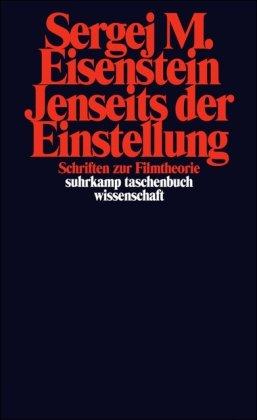 Jenseits der Einstellung. Schriften zur Filmtheorie