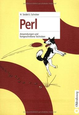 Perl: Anwendungen und fortgeschrittene Techniken