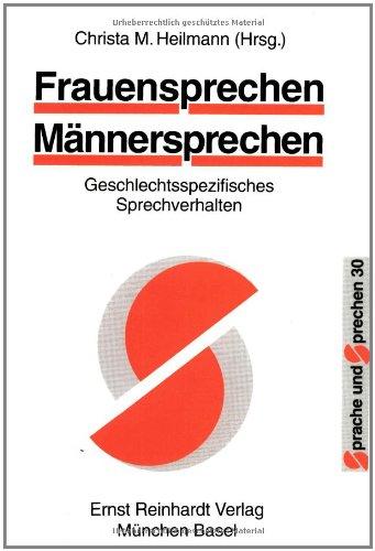 Frauensprechen, Männersprechen. Geschlechtsspezifisches Sprechverhalten