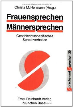 Frauensprechen, Männersprechen. Geschlechtsspezifisches Sprechverhalten