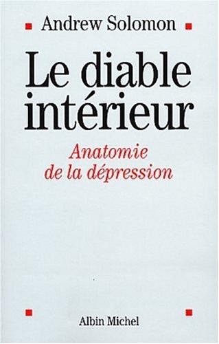 Le diable intérieur : anatomie de la dépression