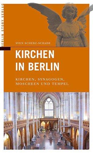 Kirchen in Berlin. Kirchen, Synagogen, Moscheen und Tempel