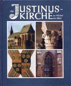 Die Justinus - Kirche zu Höchst am Main. Ein Bauwerk von nationaler Bedeutung