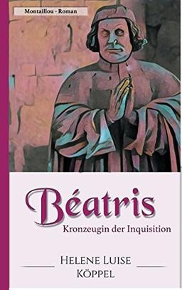 Béatris: Kronzeugin der Inquisition (Töchter des Teufels)