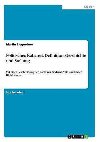 Politisches Kabarett. Definition, Geschichte und Stellung: Mit einer Beschreibung der Karrieren Gerhard Polts und Dieter Hildebrandts