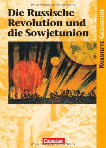 Kurshefte Geschichte: Die Russische Revolution und die Sowjetunion: Schülerbuch