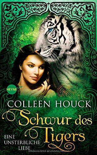 Schwur des Tigers - Eine unsterbliche Liebe: Kuss des Tigers 4: Roman (Heyne fliegt, Band 4)