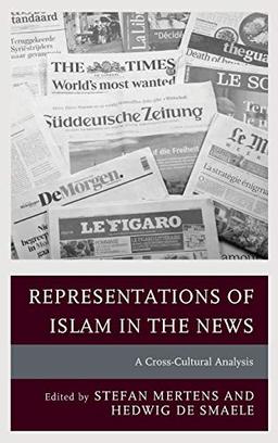 Representations of Islam in the News: A Cross-Cultural Analysis (Communication, Globalization, and Cultural Identity)