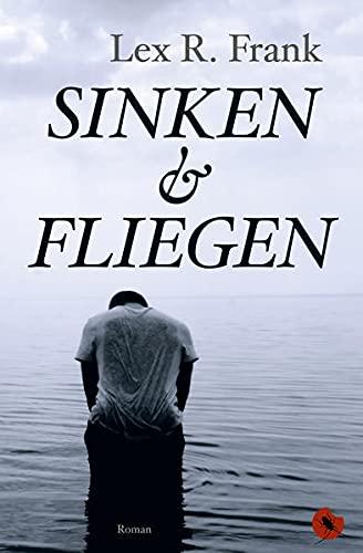 Sinken & Fliegen: Roman (Edition Periplaneta)