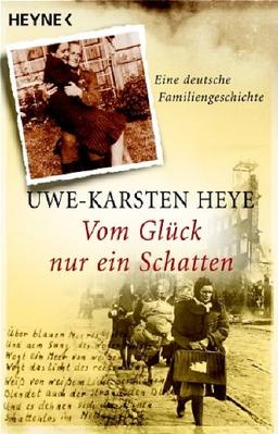 Vom Glück nur ein Schatten: Eine deutsche Familiengeschichte