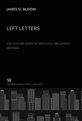 Left Letters: The Culture Wars of Mike Gold and Joseph Freeman