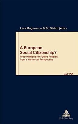 A European Social Citizenship?: Preconditions for Future Policies from a Historical Perspective (Travail & Société / Work & Society)