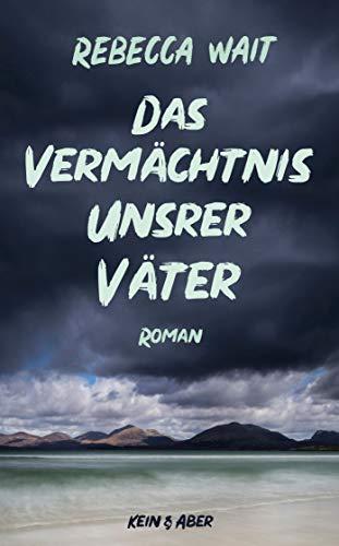 Das Vermächtnis unsrer Väter: Roman