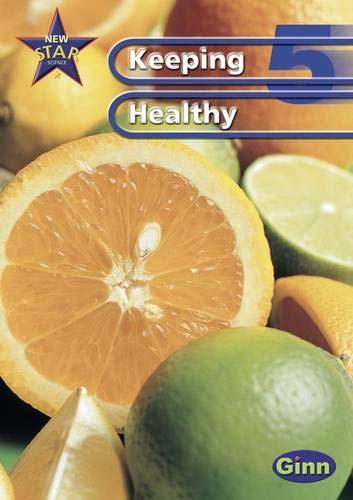 New Star Science: Year 5: Keeping Healthy Pupils` Book (STAR SCIENCE NEW EDITION)