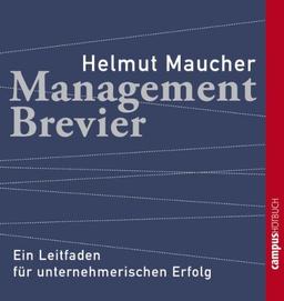 Management-Brevier: Ein Leitfaden für unternehmerischen Erfolg