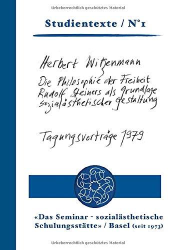 Die Philosophie der Freiheit Rudolf Steiners als Grundlage sozialästhetischer Gestaltung: Tagungsberichte 1979