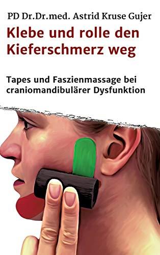 Klebe und rolle den Kieferschmerz weg: Kinetische Tapes und Faszienmassage bei craniomandibulärer Dysfunktion