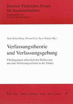 Verfassungstheorie und Verfassungsgebung: Überlegungen anlässlich der Diskussion um eine Verfassungsreform in der Türkei