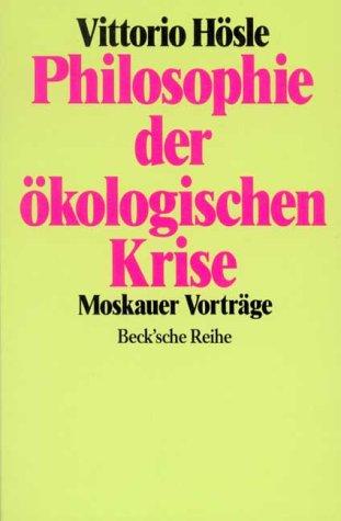 Philosophie der ökologischen Krise: Moskauer Vorträge