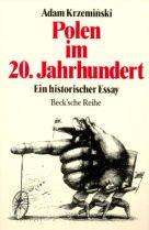 Polen im 20. Jahrhundert. Ein historischer Essay.