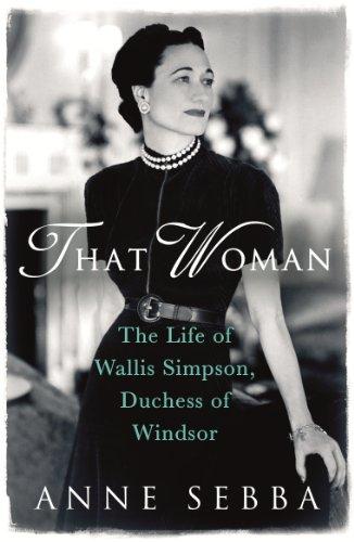 That Woman: The Life of Wallis Simpson, Duchess of Windsor