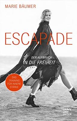 Escapade: Der Aufbruch in die Freiheit (Gräfe und Unzer Einzeltitel)