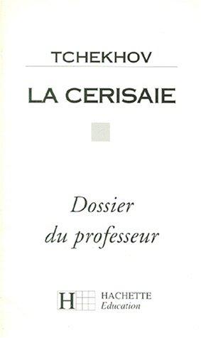 Tchekhov, la Cerisaie : dossier du professeur