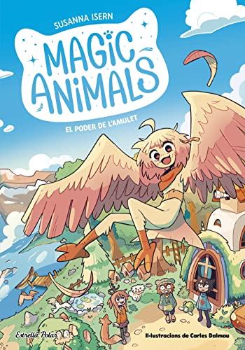 Magic Animals 1. El poder de l'amulet (Primers lectors, Band 1)