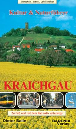 Kultur und Naturführer Kraichgau. Zu Fuß und mit Rad aktiv unterwegs