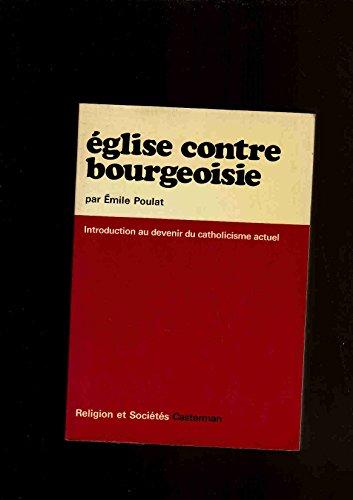 Eglise contre bourgeoisie : introduction au devenir du catholicisme actuel